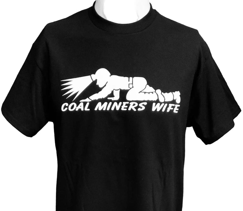 Coal Miners Wife T-Shirt
